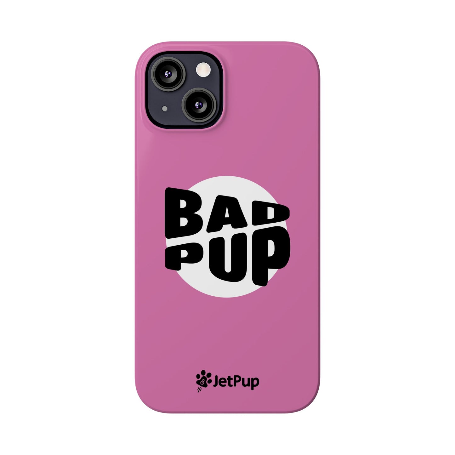 Bad Pup Slim iPhone Cases - Pink