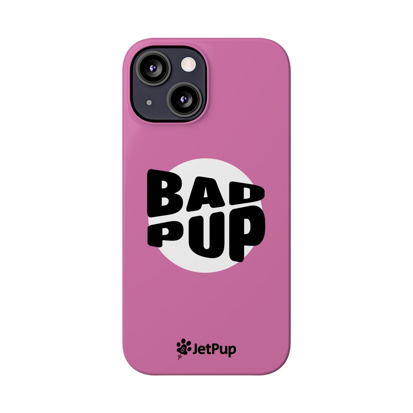 Bad Pup Slim iPhone Cases - Pink