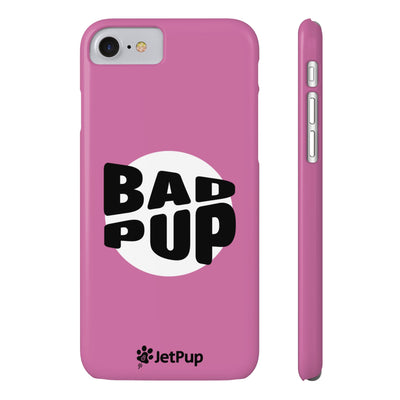 Bad Pup Slim iPhone Cases - Pink