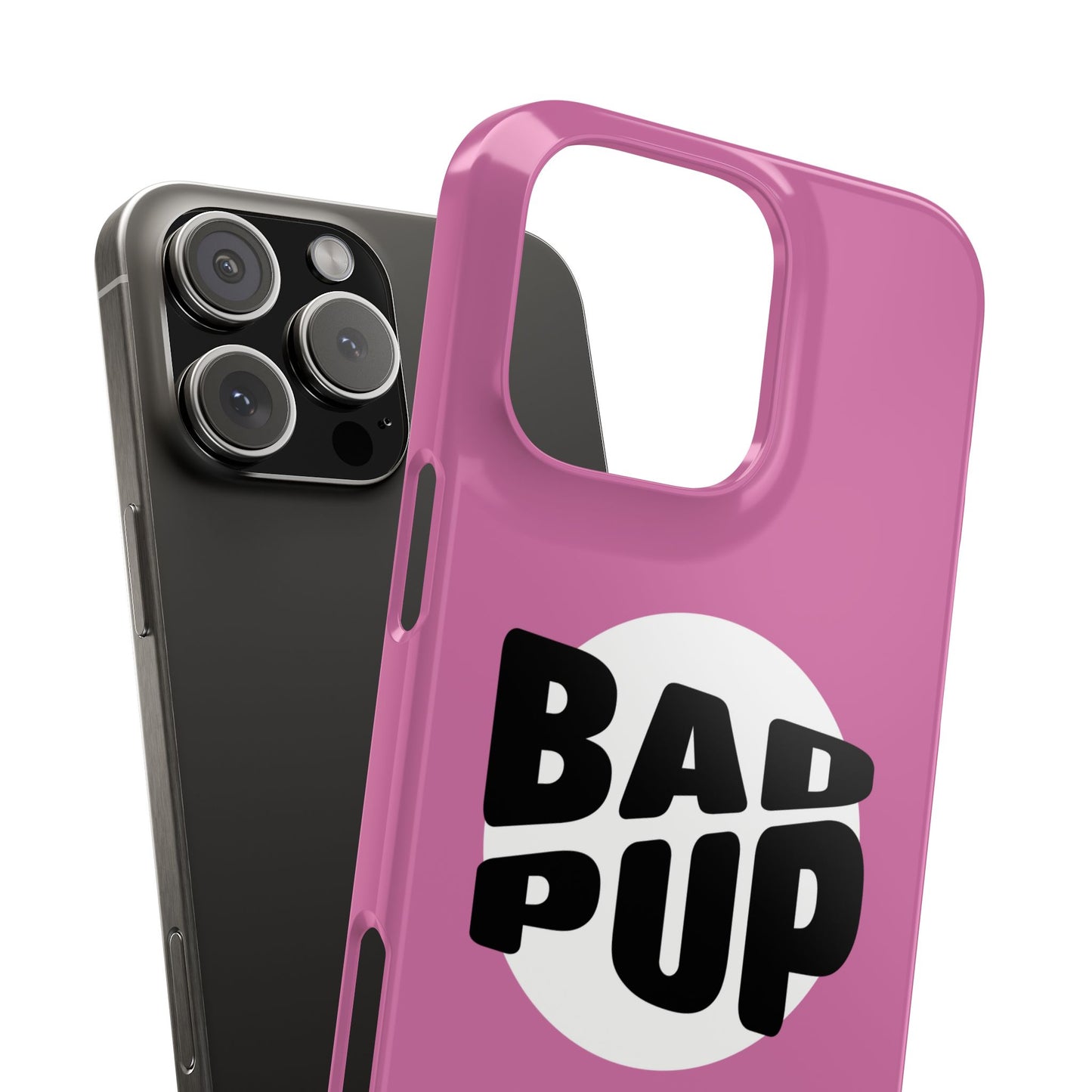 Bad Pup Slim iPhone Cases - Pink