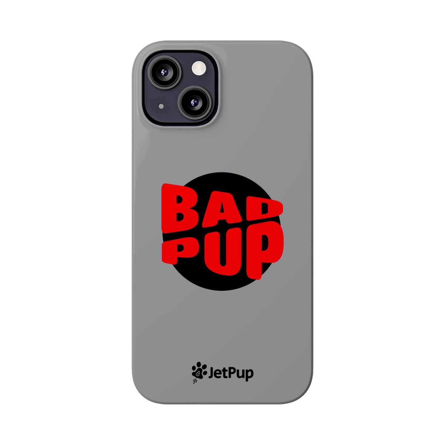 Bad Pup Slim iPhone Cases - Grey